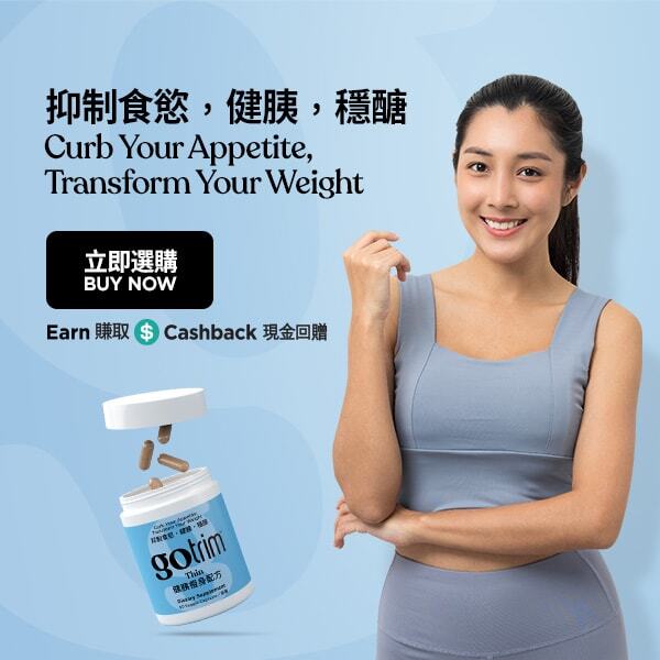 GoTrim™ Thin GoTrim™健胰瘦身配方 Lose Hunger. Lose Weight 擺脫飢餓感 Nutrition Support for GLP-1 Users 營養支援GLP-1用家 Buy Now 立即選購