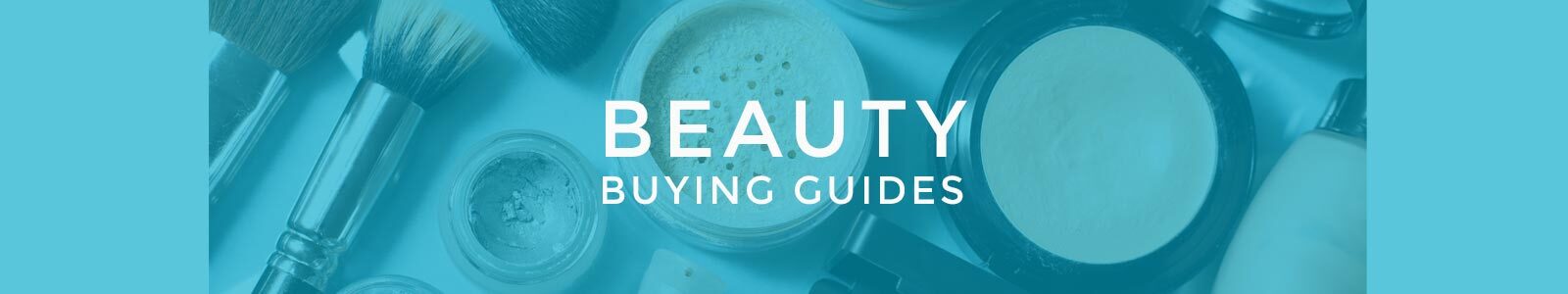 Beauty Buying Guides Beauty Buying Guides