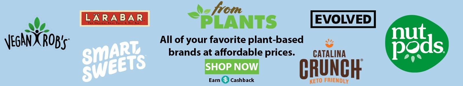 FromPlants offers all of your favorite brands, an affordable price, a healthier plant-based lifestyle.