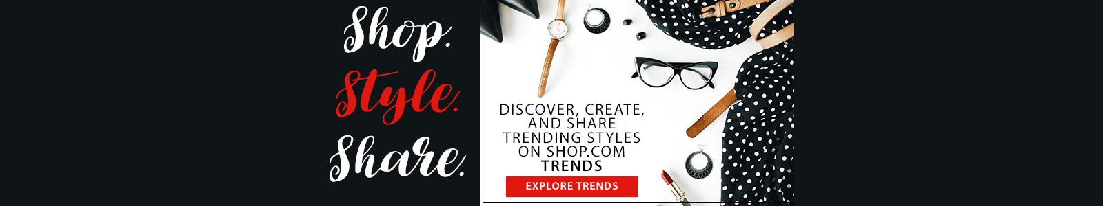 Shop Style Share discover, create, and share trending styles on Shop.com trends Explore Trends 