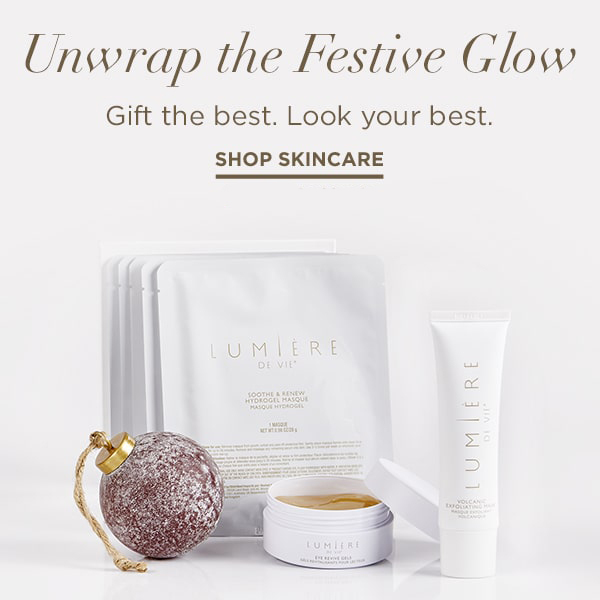 Lumière de Vie Unwrap a Holiday Glow Gift the best. Look your best. Shop Skincare