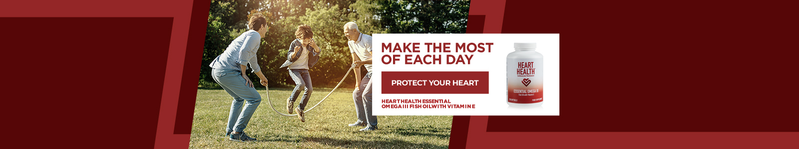 Make the most of each day. Protect your heart. Heart Health Essential Omega III fish oil with vitamin E