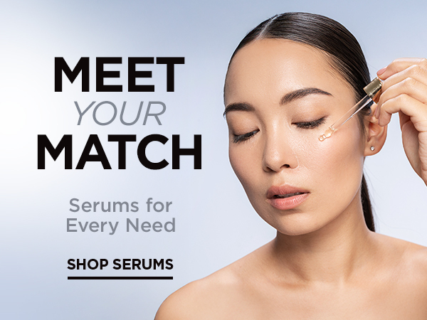 Meet Your Match Serums for Every Need Shop Serums