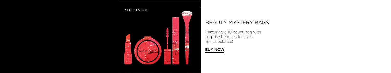 Motives Beauty Mystery Bags Featuring a 10 count bag with surprise beauties for eyes, lips, & cheeks! Buy Now