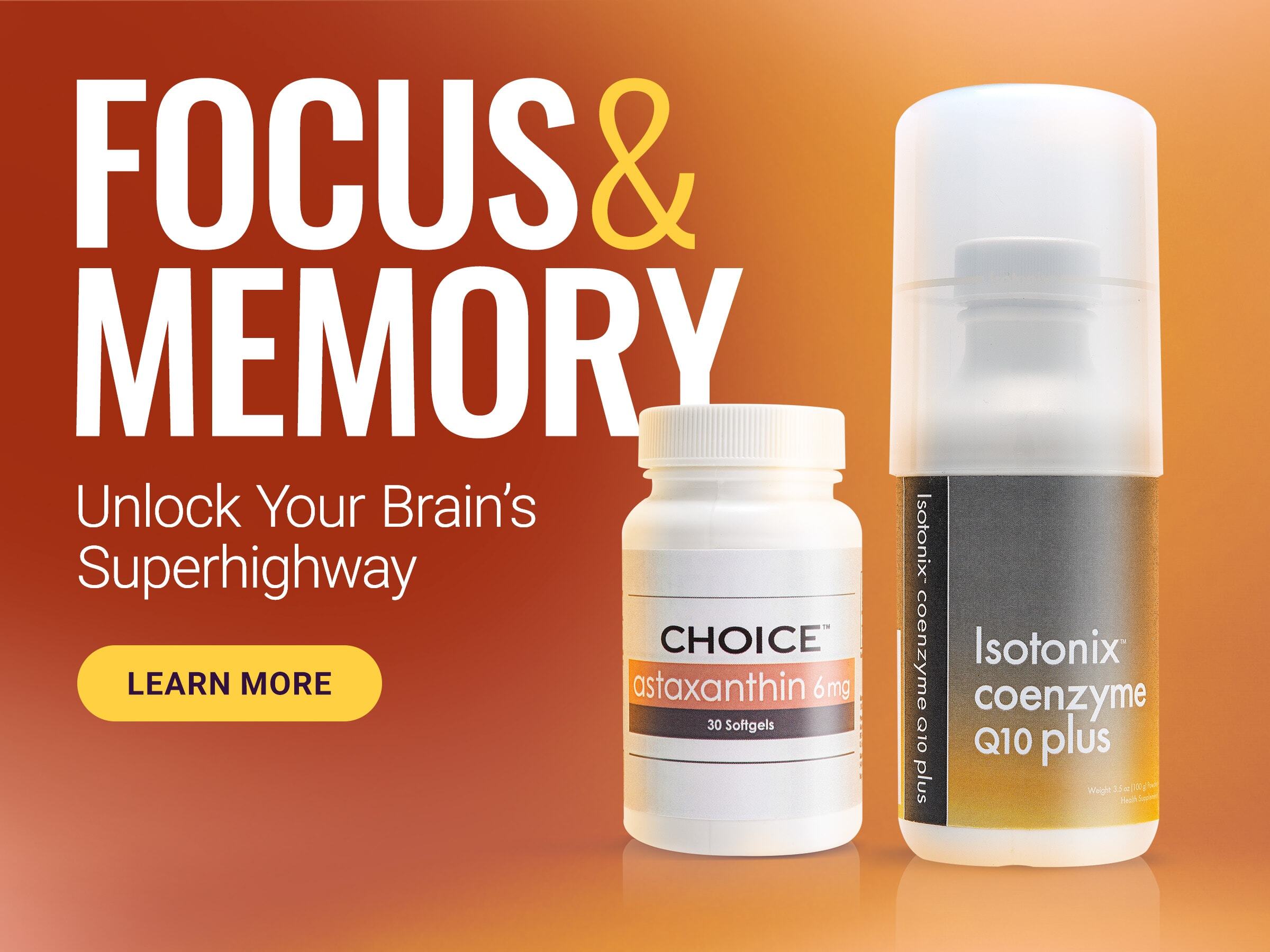 Focus & Memory Unlock Your Brain’s Superhighway CTA: Learn More
