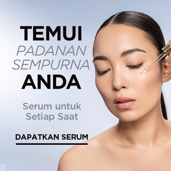Temui Padanan Sempurna Anda. Serum untuk Setiap Saat.Dapatkan Serum