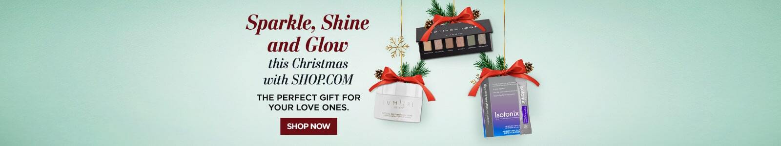 Sparkle, Shine, and Glow this Christmas with Shop.com The perfect gift for your love ones. Shop now
