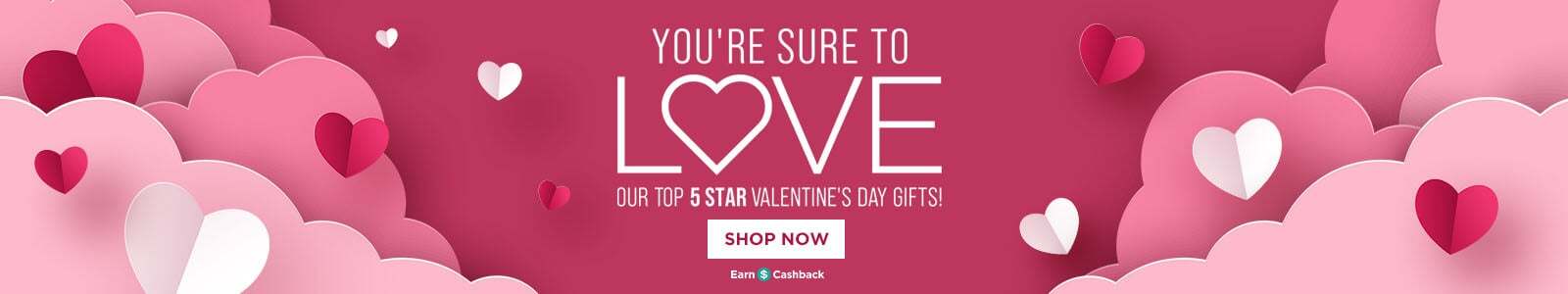 You're sure to LOVE our top 5 star Valentine's Day gifts! Shop now. Earn Cashback.