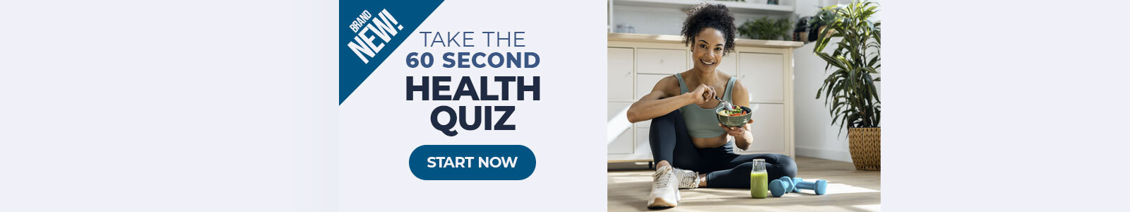 Engage Your Customers in Less Than 60 Seconds! Share the Health Quiz