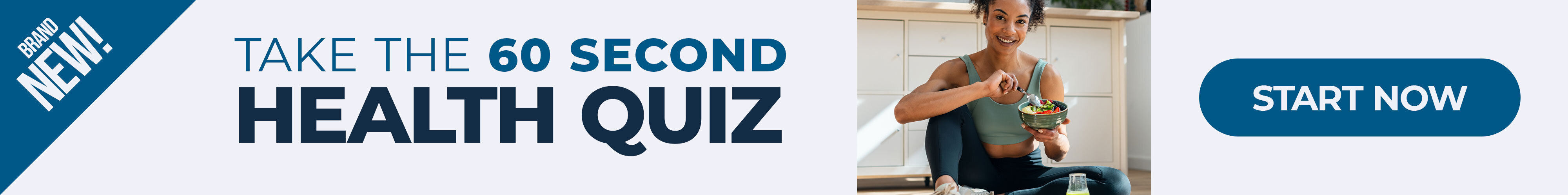Brand New! Take The 60 Second Health Quiz. Start Now