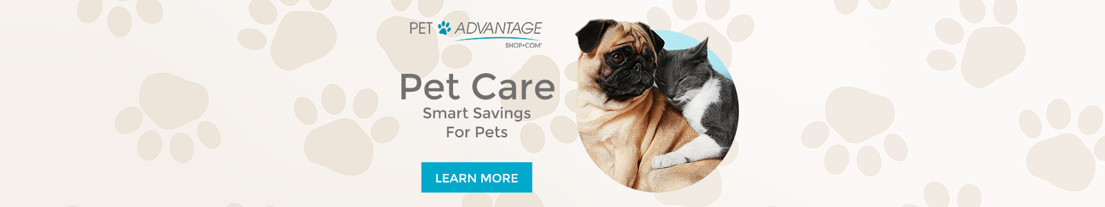 Pet Care. Smart savings for pets. Learn More