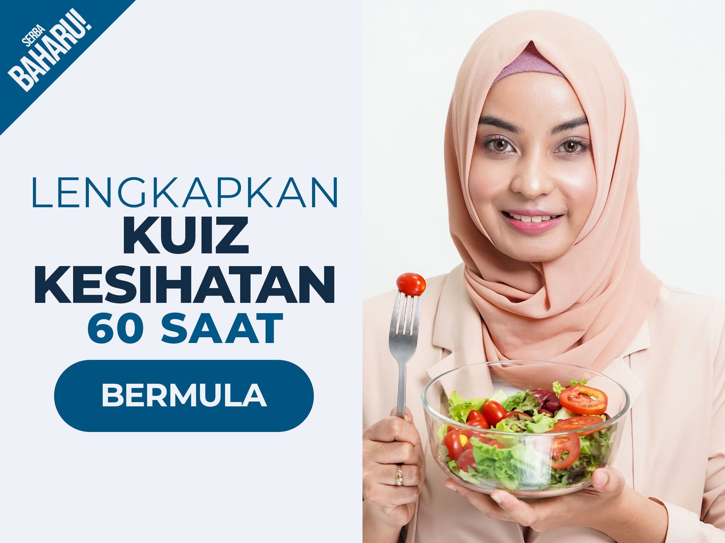 Serba Baharu! Lengkapkan Kuiz Kesihatan 60 Saat Bermula