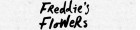 Freddie's Flowers
