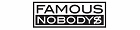 FAMOUS NOBODYS
