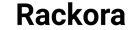 Rackora