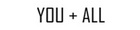 You & All